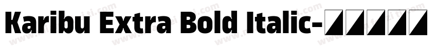 Karibu Extra Bold Italic字体转换